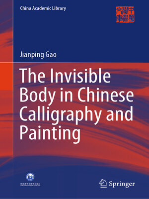 cover image of The Invisible Body in Chinese Calligraphy and Painting
